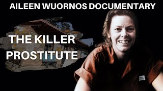 Serial Killer Documentary: Aileen "Lee" Wuornos