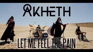 AKHETH - Let Me Feel The Pain (OFFICIAL MUSIC VIDEO)