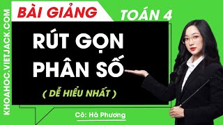 Rút gọn phân số - Toán lớp 4 - Cô Hà Phương (DỄ HIỂU NHẤT)