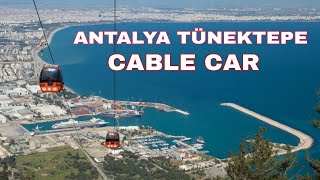 ANTALYA TÜNEKTEPE TELEFERİK|CABLE CAR ANTALYA TURKEY