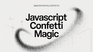 Build a Confetti Playground with JavaScript: 8 Custom Effects & Animations