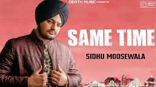Same Time - Sidhu Moose Wala (Full Song) Ft. Raja Game Changerz | Latest New Punjabi Songs 2019