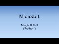 Digital Technologies: Micro:bit - Magic 8 Ball using Python