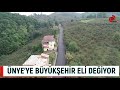 Ünye’ye bÜyÜkŞehİr elİ deĞdİ