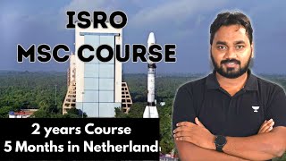 ISRO || MSc Course || 5 Months In Netherlands || Special Course || IIRS