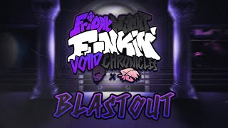 BLASTOUT - FNF: Voiid Chronicles [ OST ]