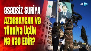 Əsədin devrilməsi Bakı və Ankara üçün nə vəd edir? - İsrailli jurnalistdən sərrast təhlil