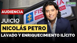 EN VIVO | Audiencia Caso NICOLÁS PETRO por LAVADO de ACTIVOS y ENRIQUECIMIENTO Ilícito. Parte 2 #Foc