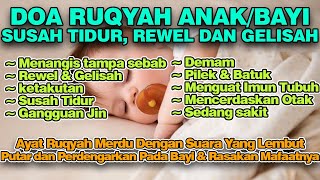 Doa Ruqyah Bayi Susah Tidur dan Rewel, Gelisah, Demam, Gangguan Jin Syaitan | Ayat Kursi dan Yasin