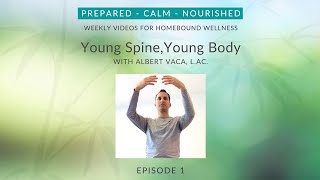 Young Spine, Young Body, Ep. 1 with Albert Vaca, L.Ac.