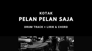 Kotak - Pelan Pelan Saja || DRUM SAJA, DRUM ONLY, DRUM TRACK, LIRIK DAN CHORD #drumcover