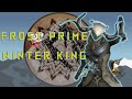 Warframe | Frost Prime | Cold as your ex's heart | Steel Path Build