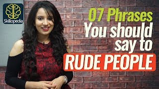 07 Phrases for responding to RUDE people - Personality Development  & Communication Skills Video