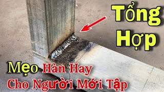 Tổng Hợp Những Thủ Thuật Hàn Cực Hay, Mẹo Hàn Cơ Bản Cho Người Mới Tập Hàn | LinhCK