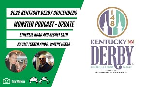 2022 Kentucky Derby Contenders - MONSTER Pod Update - D. Wayne Lukas on Etheral Road and Secret Oath