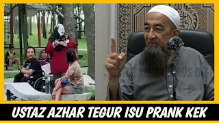 DENGAR APA KATA USTAZ AZHAR ISU PRANK HEMPUK KEK ATAS MUKA MAKCIK