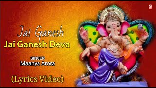 Jai Ganesh Deva (LYRICS)- Maanya Arora | Ganpati Bappa Bhajan Video | Ganesh Chaturthi Special Song