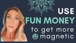 A FUN MONEY Budget That Makes You Magnetic!