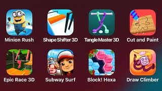 Minion Rush, Shape Shifter 3D, Tangle Master, Cut and Paint, Epic Race 3D, Subway Surf, Draw Climber