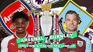 ARSENAL v BURNLEY - WENGERS LAST GAME AT THE EMIRATES - MATCH PREVIEW