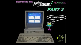 Repairing a Heavily Damaged PC-Partner XL 386SX - PART 3: IT IS FINISHED!