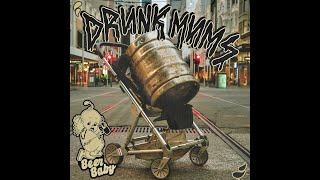 Drunk Mums - Beer Baby (Full Album)