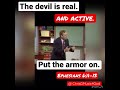 The devil is real. Put on the armor of God. Ephesians 6:11-13 @ligonier