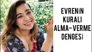 ALMA - VERME DENGESİ / EVRENİN TEMEL KURALLARI