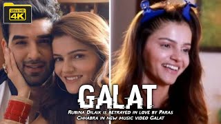 Galat (Official Video) Asees Kaur | Rubina Dilaik, Paras Chhabra | Vikas | Raj Fatehpur | Status