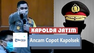 Kapolda Jatim Usir dan Ancam Copot Kapolsek yang Tidur ketika Rapat Covid 19