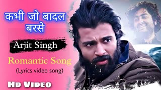 kabhi jo badal barse | Arjit Singh | (Lyrics) | Sad Song | From Jackpot