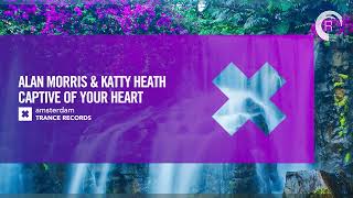 VOCAL TRANCE: Alan Morris \u0026 Katty Heath - Captive Of Your Heart [Amsterdam Trance] + LYRICS