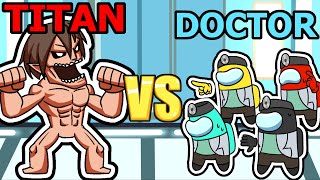 among us 9 DOCTORS VS TITAN GOD (mods)