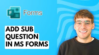 How to Add Sub Question in Microsoft Forms [2026 Full Guide]