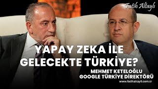 Fatih Altaylı ile Pazar Sohbeti: Yapay zeka ve Türkiye? / Google Türkiye Direktörü Mehmet Keteloğlu