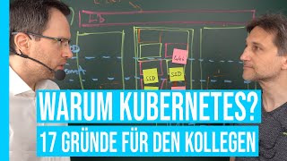 Warum Kubernetes? Gründe die deinen Kollegen oder Chef überzeugen