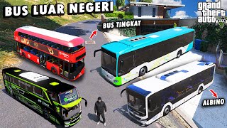 WOW !!! Aku Koleksi Semua BUS IMPOR TERLANGKA Dari luar NEGERI di GTA 5 !!