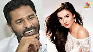 Prabhu Deva fulfills Amy Jackson's lifetime dream | Hot Tamil Cinema News