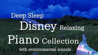 Disney Relaxing Piano Collection for Deep Sleep and Soothing(No Mid-roll Ads)