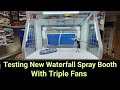 Testing A Waterfall Spray Booth With Triple Fans - Updated Version