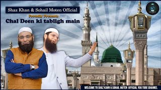 Chal Deen Ki Tabligh Main - Shaz khan & Sohail Moten - Islamforte