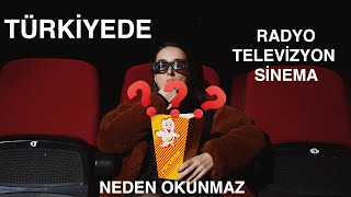 Türkiyede Radyo, Televizyon Ve Sinema Neden Okunmaz ?