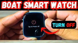 Boat Smart Watch ko Switch Off Kaise Kare | How to Turn Off Boat Wave Smart Watch