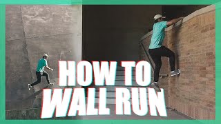 HOW TO WALL RUN IN REAL LIFE - Parkour Tutorial
