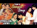 Sangeet  Songs | Top 5 Sangeet Songs | Marriage Dance Songs | संगीत के  गाने | Romantic Songs