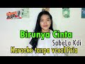 Birunya cinta_Sabela KDi//Karaoke tanpa vocal Pria