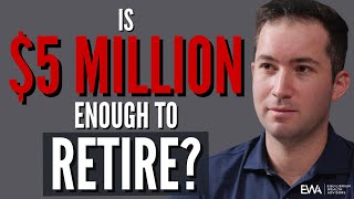 Breaking Down Retirement With 5m Net Worth