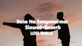 Suno Na Sangemarmar | [Slowed+Reverb] | Youngistaan | Arijit Singh | LOFI WALA