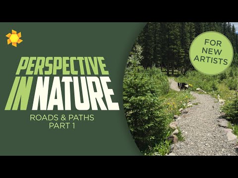 Perspective in Nature: Roads and Trails, Part 1