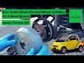 2008 Smart Fortwo 451 - Replacing Rear Brake Shoes, Brake Drums and Rear Wheel Cylinders